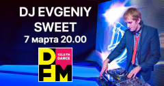 DJ Evgeniy Sweet сыграет на DFM Томск